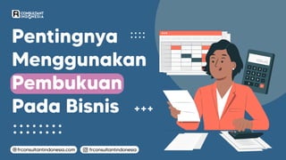frconsultantindonesia
frconsultantindonesia.com
Pentingnya
Menggunakan
Pembukuan
Pada Bisnis
 