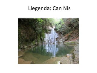 Llegenda: Can Nis
 