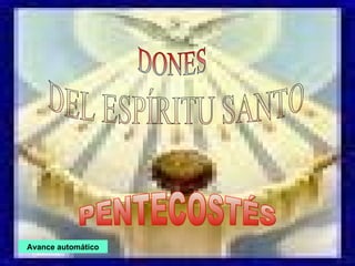 DONES DEL ESPÍRITU SANTO PENTECOSTÉS Avance automático 