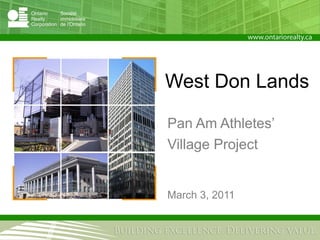 West Don Lands

Pan Am Athletes’
Village Project


March 3, 2011
 