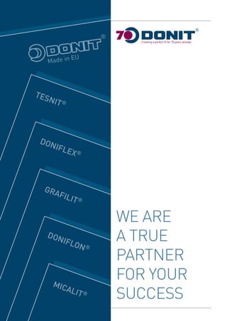 WE ARE
A TRUE
PARTNER
FOR YOUR
SUCCESS
 