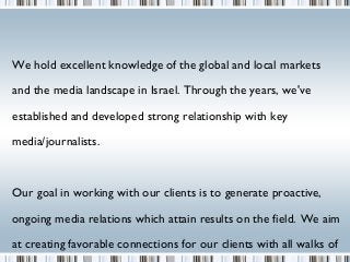 Donitza PR - profile - an Israeli based specializing PR and media consulting agency for Hi-Tech, Biomed, Nano-tech and consumer electronics oriented companies