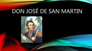 DON JOSÉ DE SAN MARTIN
 