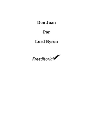 Don	Juan
	
Por
	
Lord	Byron
	
	
	
	
 