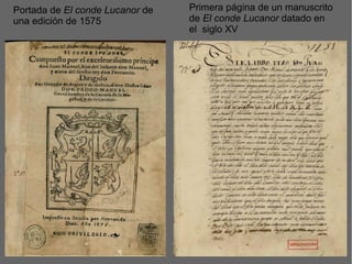 a
Portada de El conde Lucanor de
una edición de 1575
Primera página de un manuscrito
de El conde Lucanor datado en
el siglo XV
 