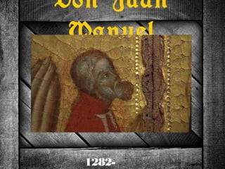 Don Juan
Manuel

1282-

 