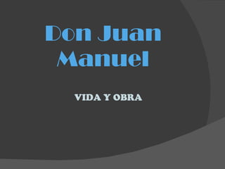 Don Juan Manuel VIDA Y OBRA 
