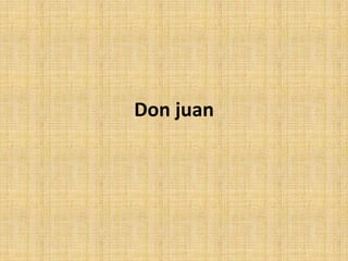 Don juan
 