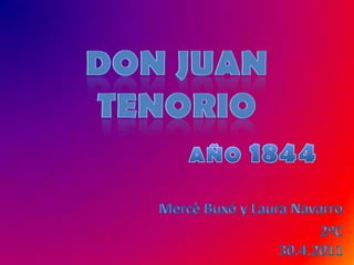 Don Juan Tenorio AÑO 1844 MercèBuxó y Laura Navarro 2ºC30.4.2011 