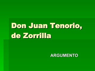 Don Juan Tenorio, de Zorrilla   ARGUMENTO 