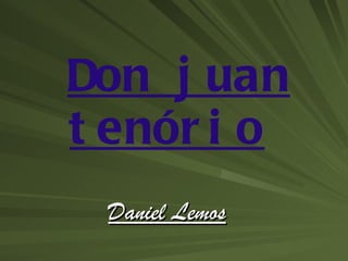 Don juan tenório   Daniel Lemos 