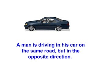 A man is driving in his car on the same road, but in the opposite direction.