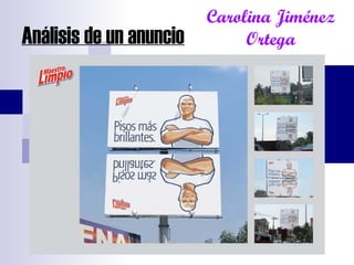 Análisis de un anuncio
Carolina Jiménez
Ortega
 