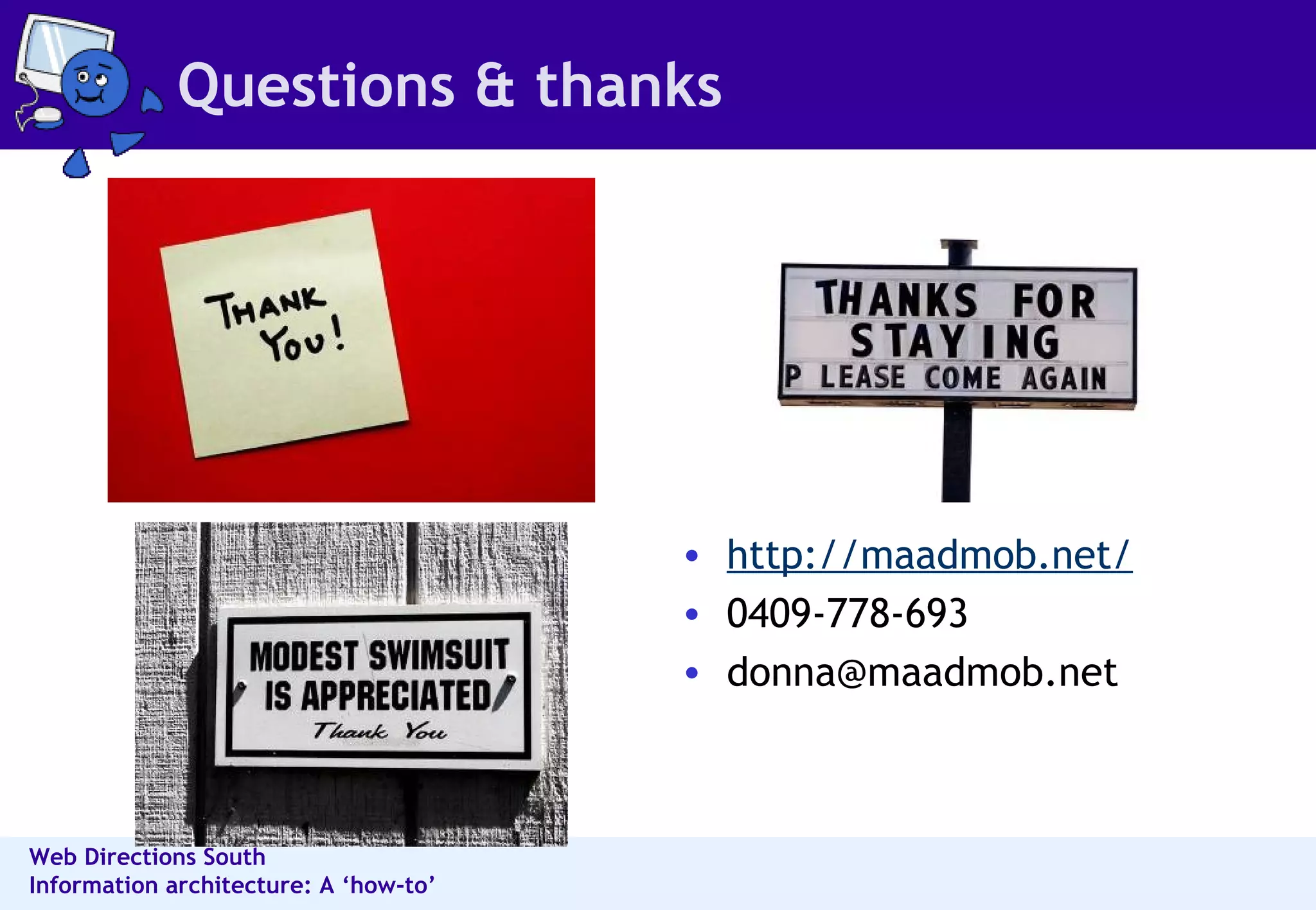 Questions & thanks http://maadmob.net/ 0409-778-693 [email_address] 