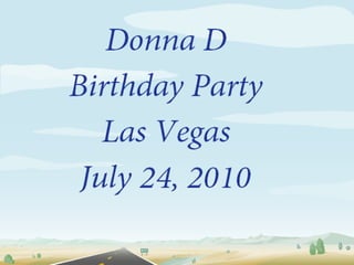 Donna D birthday party  - Las Vegas