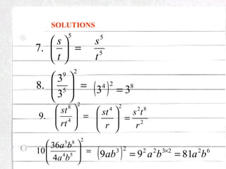 =





5
.7
t
s
=





2
5
9
3
3
.8
=





2
4
8
.9
rt
st
=





2
54
85
4
36
10
ba
ba
SOLUTIONS
( ) 62232223
8199 babaab == ×
2
8224
r
ts
r
st
=





( ) 824
33 =
5
5
t
s
 