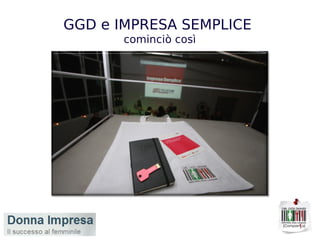 GGD e IMPRESA SEMPLICE  cominciò così 