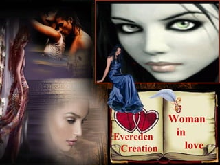 Evereden  Creation Woman  in  love 