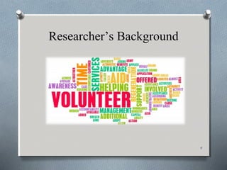 Researcher’s Background
4
 