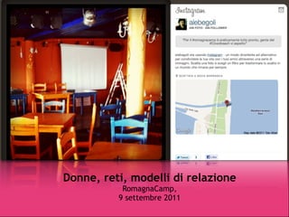 Donne, reti, modelli di relazione
           RomagnaCamp,
          9 settembre 2011
 