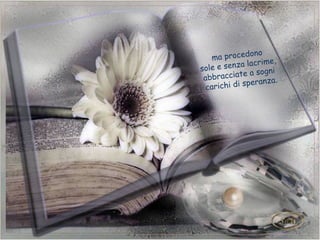 ro rag ono
      maepoltcedgiate e,
   Donn enza lacrim
  sole e s iolate, sogni
         ov       a
     bbra re ate
   anella ccialtà lacerata
che                  r za .
           i di ugia an
     ar ichi rifspe no
    cnon s
                    ttese,
    nelle inutili a
 