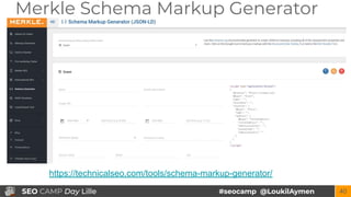 #seocamp @LoukilAymenSEO CAMP Day Lille 40
Merkle Schema Markup Generator
https://technicalseo.com/tools/schema-markup-gen...