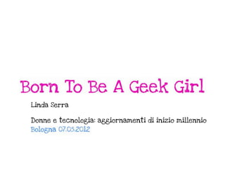 Born To Be a Geek Girl