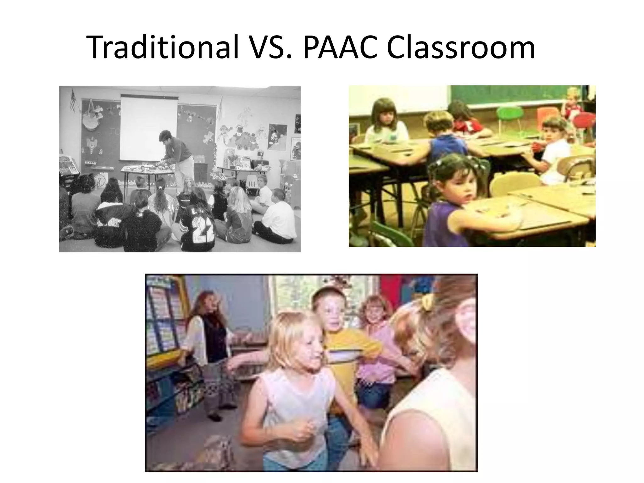 Traditional VS. PAAC Classroom

 