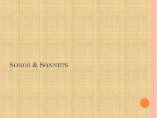 SONGS & SONNETS

 