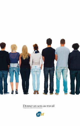 Donner un sens au travail
PROMOUVOIR LE BIEN-ÊTRE PSYCHOLOGIQUE
 