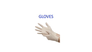 GLOVES
 