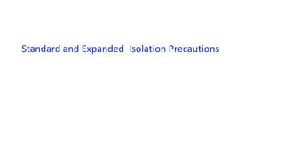 Standard and Expanded Isolation Precautions
 