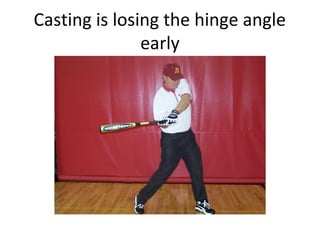 Casting is losing the hinge angle
early
 