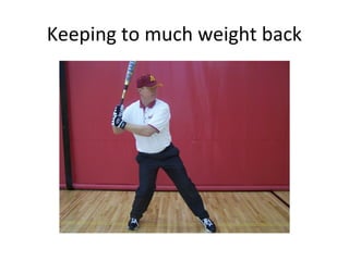 Keeping to much weight back
 