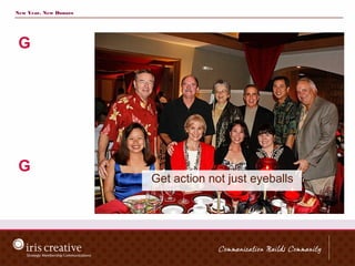 New Year, New Donors




 G




 G
                       Get action not just eyeballs
 