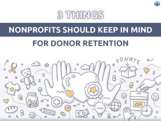 3 things nonprofits should keep in mind for donor retention
