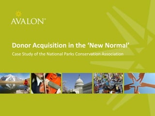 Donor Acquisition in the ‘New Normal’ Case Study of the National Parks Conservation Association 