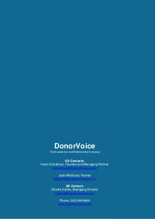 07
DonorVoice
The Experience and Relationship Company
US Contacts:
Kevin Schulman, Founder and Managing Partner
kschulman@...