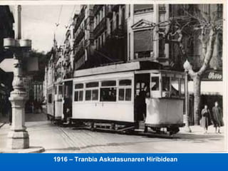 1916 – Tranbia Askatasunaren Hiribidean 