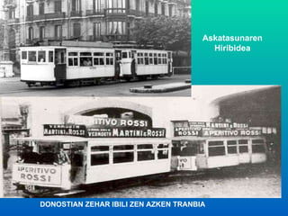 DONOSTIAN ZEHAR IBILI ZEN AZKEN TRANBIA Askatasunaren Hiribidea 