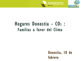 Hogares Donostia - CO 2  : Familias a favor del Clima Donostia, 10 de febrero 