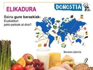 ELIKADURA
Baina gure barazkiak:
Euskaldun
peto-petoak al dira?

Beraien jatorria

 