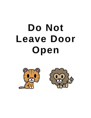 Do Not
Leave Door
   Open
 