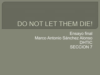 Ensayo final
Marco Antonio Sánchez Alonso
DHTIC
SECCION 7

 