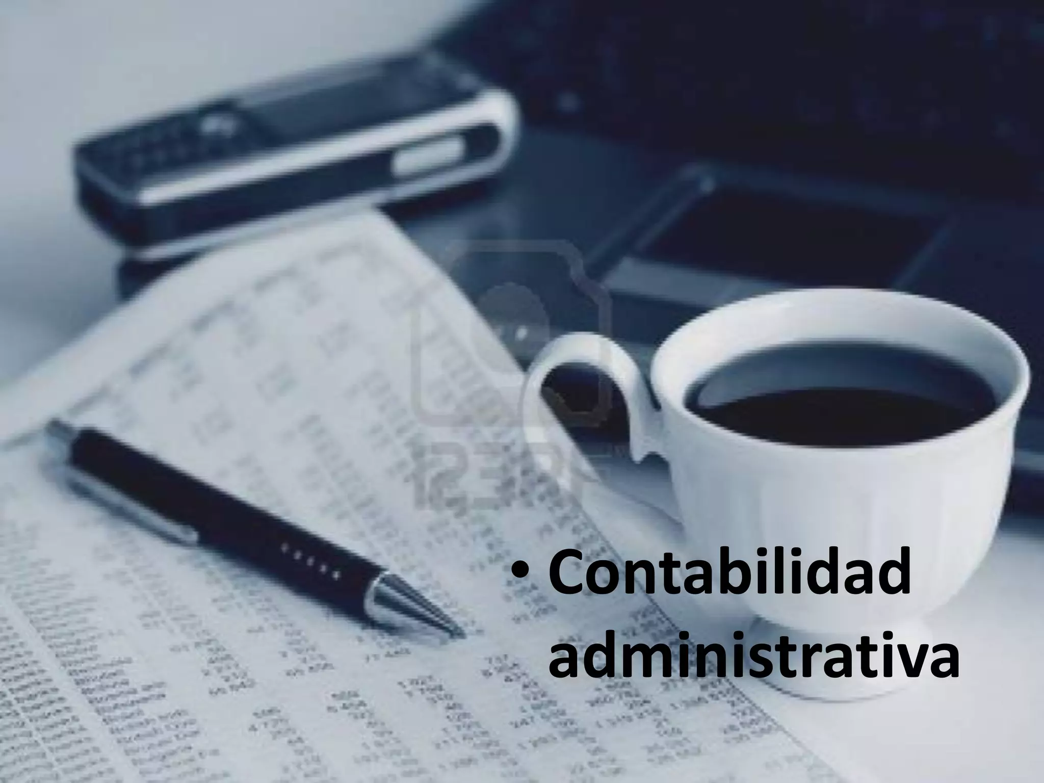 • Contabilidad
administrativa

 