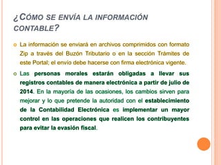 ¿CÓMO SE ENVÍA LA INFORMACIÓN
CONTABLE?
 