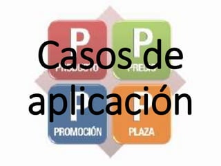 Casos de
aplicación
 