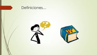 Definiciones…
 