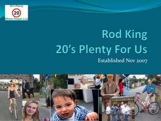 Rod King20’s Plenty For Us Established Nov 2007 