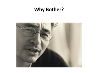 Why Bother?
 